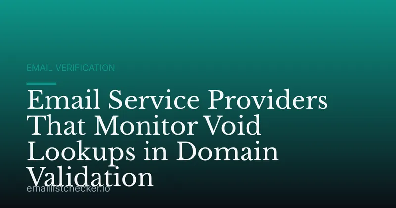 Email Service Providers That Monitor Void Lookups in Domain Validation