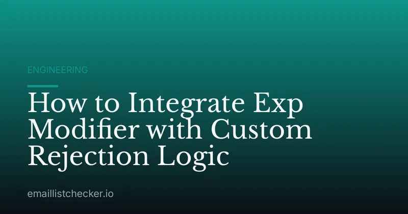 How to Integrate Exp Modifier with Custom Rejection Logic
