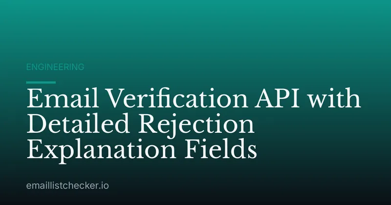 Email Verification API with Detailed Rejection Explanation Fields