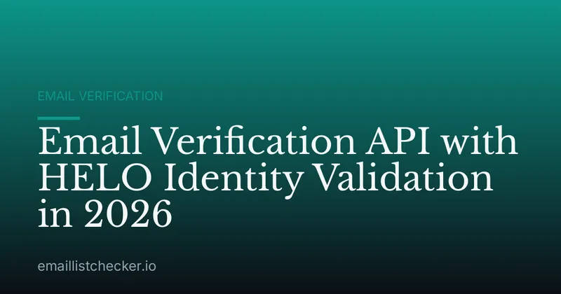 Email Verification API with HELO Identity Validation in 2026