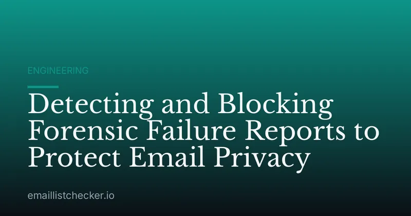Detecting and Blocking Forensic Failure Reports to Protect Email Privacy