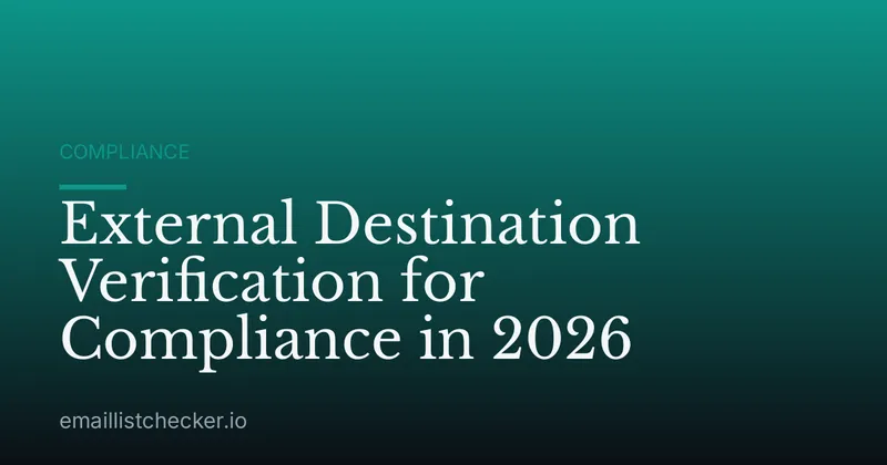 External Destination Verification for Compliance in 2026