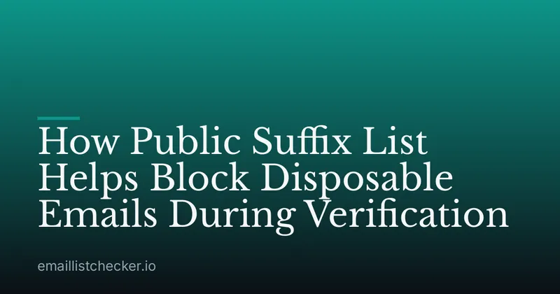 How Public Suffix List Helps Block Disposable Emails During Verification