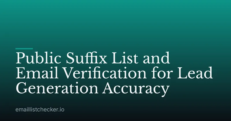 Public Suffix List and Email Verification for Lead Generation Accuracy