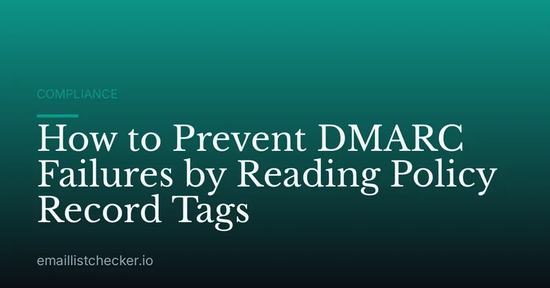 How to Prevent DMARC Failures by Reading Policy Record Tags