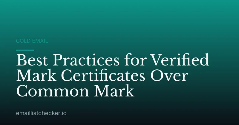 Best Practices for Verified Mark Certificates Over Common Mark