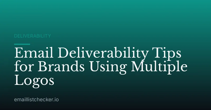 Email Deliverability Tips for Brands Using Multiple Logos