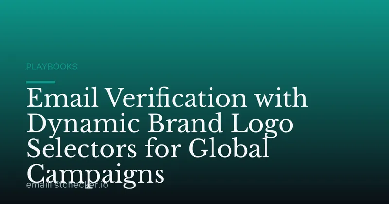 Email Verification with Dynamic Brand Logo Selectors for Global Campaigns