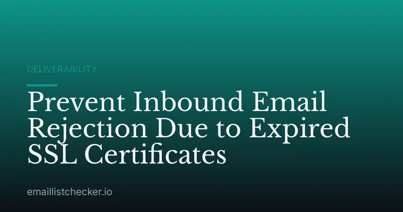 Prevent Inbound Email Rejection Due to Expired SSL Certificates