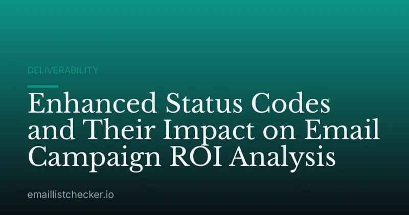 Enhanced Status Codes and Their Impact on Email Campaign ROI Analysis