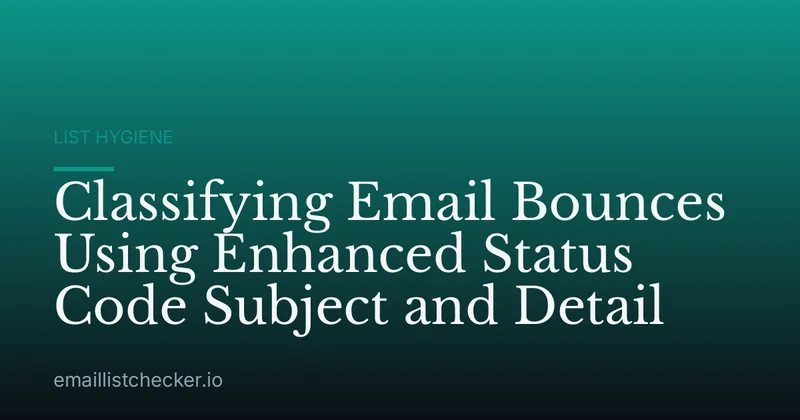 Classifying Email Bounces Using Enhanced Status Code Subject and Detail