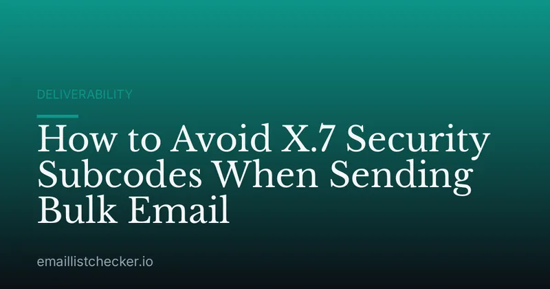 How to Avoid X.7 Security Subcodes When Sending Bulk Email