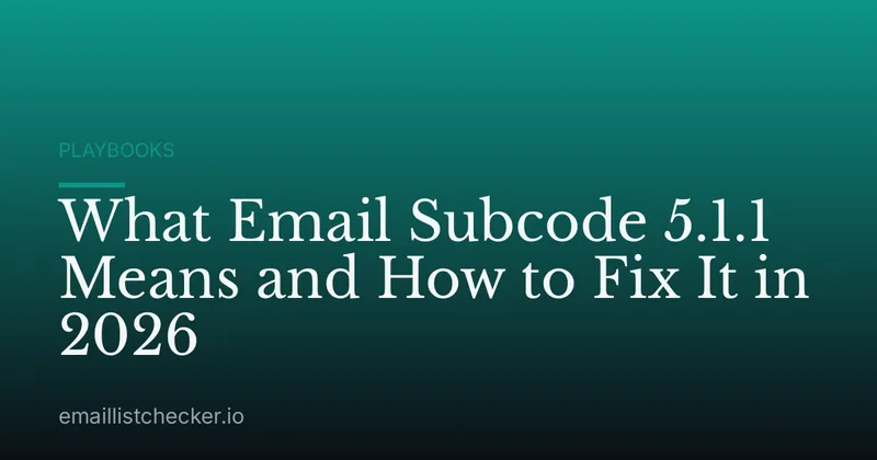 What Email Subcode 5.1.1 Means and How to Fix It in 2026