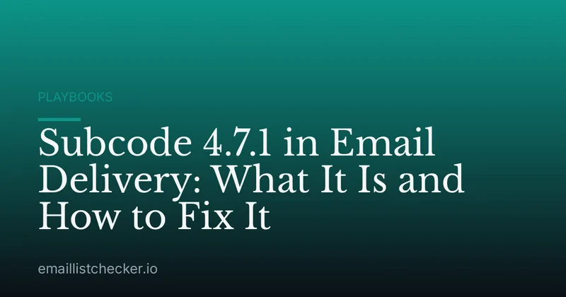 Subcode 4.7.1 in Email Delivery: What It Is and How to Fix It