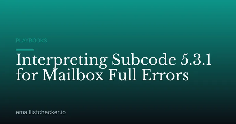 Interpreting Subcode 5.3.1 for Mailbox Full Errors
