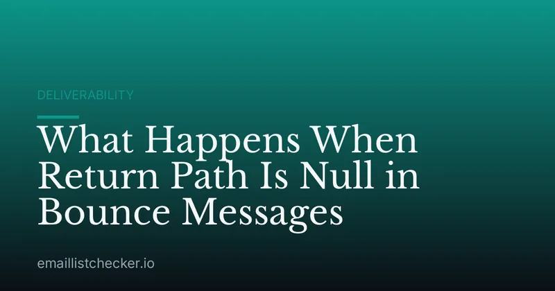 What Happens When Return Path Is Null in Bounce Messages