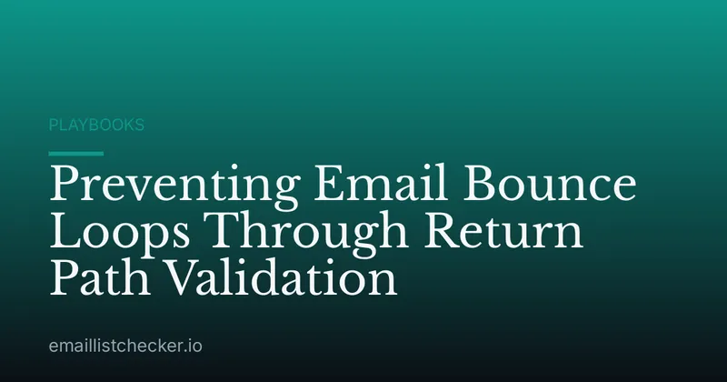 Preventing Email Bounce Loops Through Return Path Validation