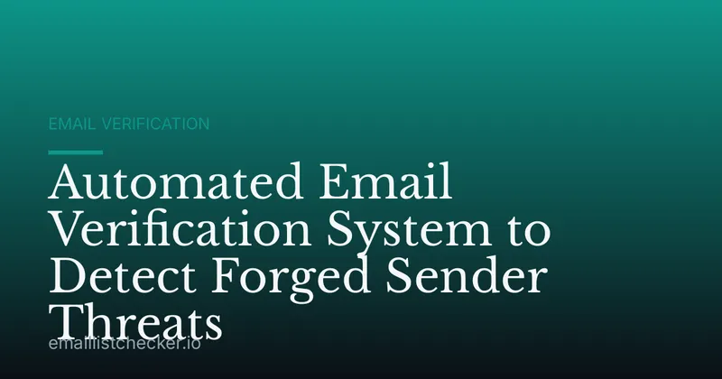 Automated Email Verification System to Detect Forged Sender Threats