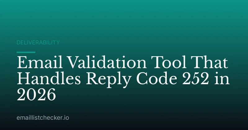 Email Validation Tool That Handles Reply Code 252 in 2026
