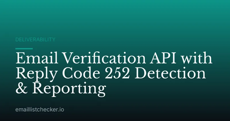 Email Verification API with Reply Code 252 Detection & Reporting
