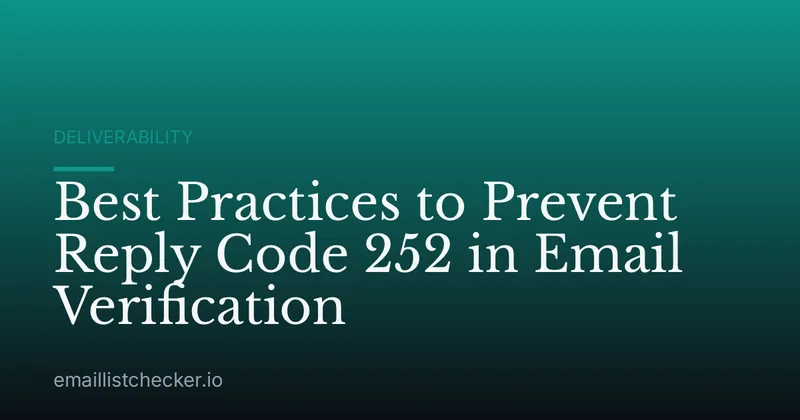 Best Practices to Prevent Reply Code 252 in Email Verification