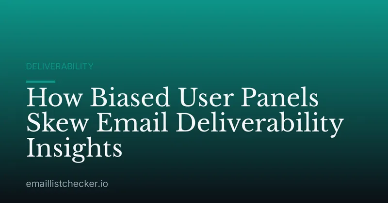 How Biased User Panels Skew Email Deliverability Insights