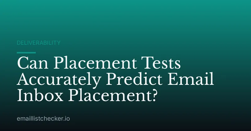 Can Placement Tests Accurately Predict Email Inbox Placement?