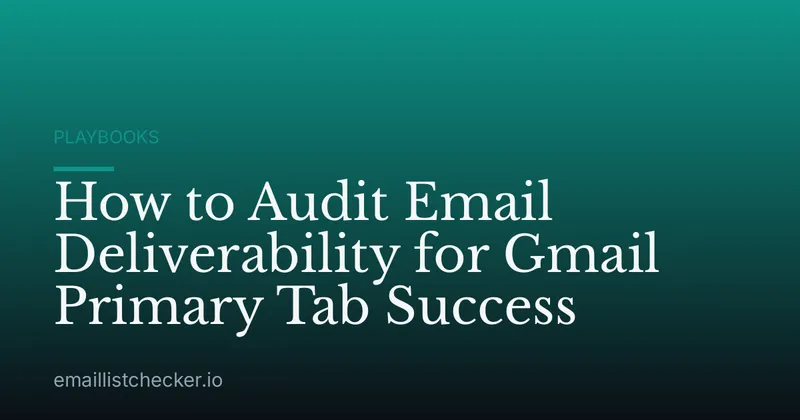 How to Audit Email Deliverability for Gmail Primary Tab Success