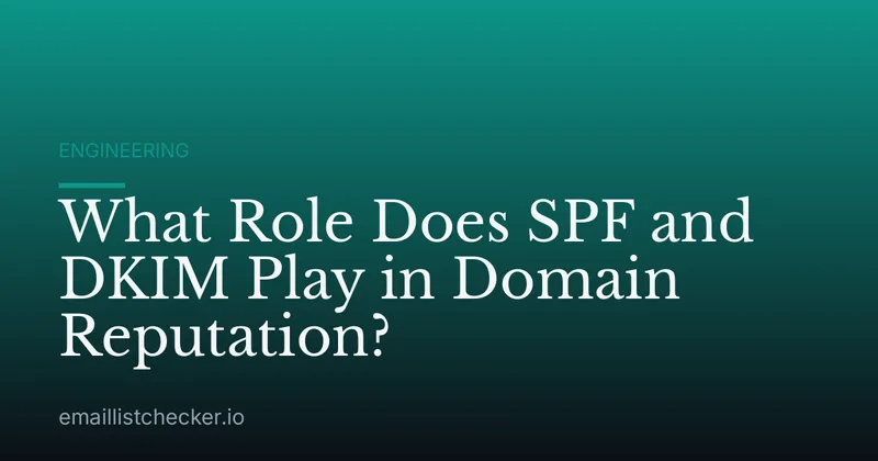 What Role Does SPF and DKIM Play in Domain Reputation?