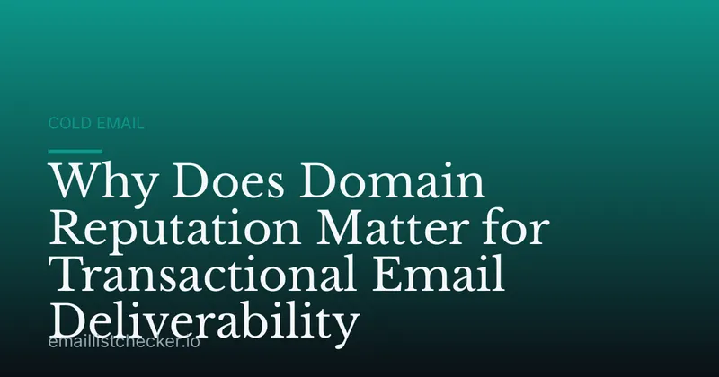 Why Does Domain Reputation Matter for Transactional Email Deliverability