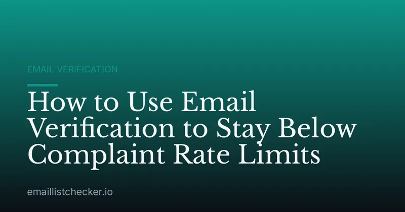 How to Use Email Verification to Stay Below Complaint Rate Limits