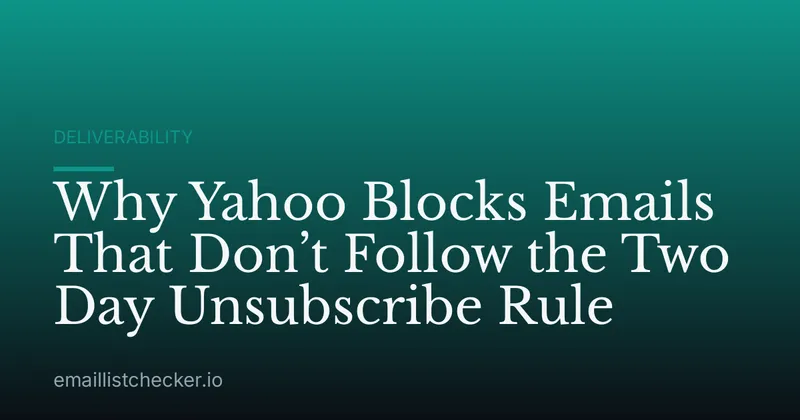 Why Yahoo Blocks Emails That Don’t Follow the Two Day Unsubscribe Rule