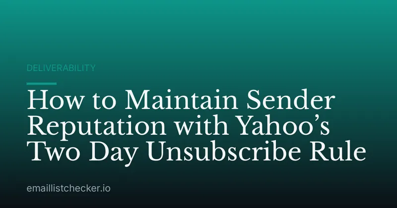 How to Maintain Sender Reputation with Yahoo’s Two Day Unsubscribe Rule