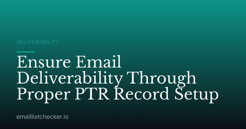 Ensure Email Deliverability Through Proper PTR Record Setup