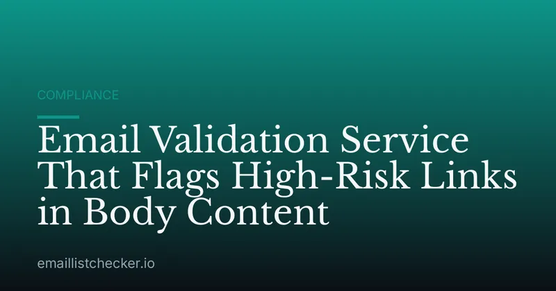 Email Validation Service That Flags High-Risk Links in Body Content