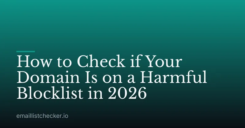 How to Check if Your Domain Is on a Harmful Blocklist in 2026