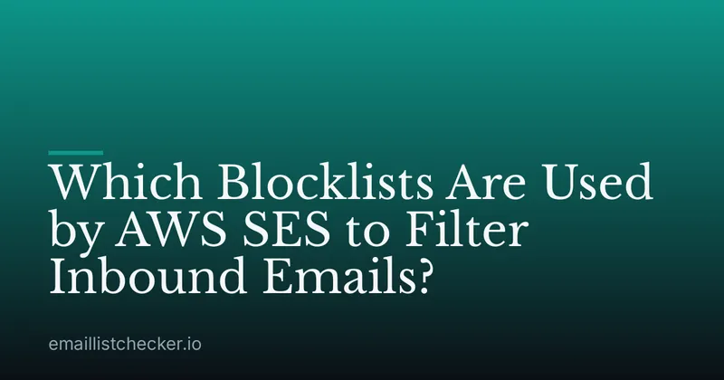Which Blocklists Are Used by AWS SES to Filter Inbound Emails?