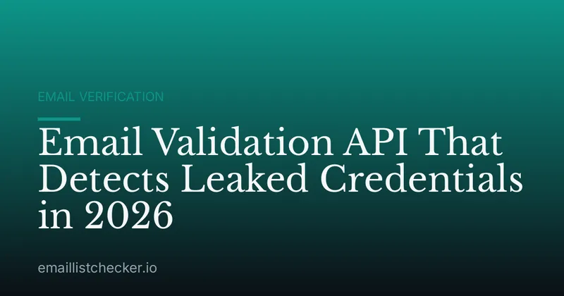 Email Validation API That Detects Leaked Credentials in 2026