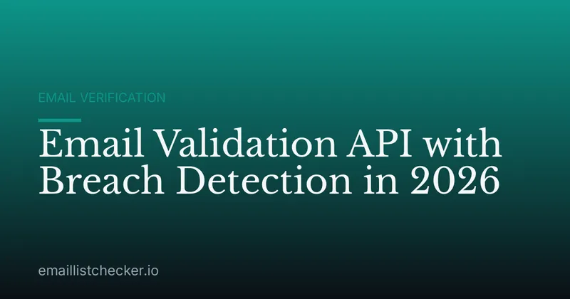 Email Validation API with Breach Detection in 2026