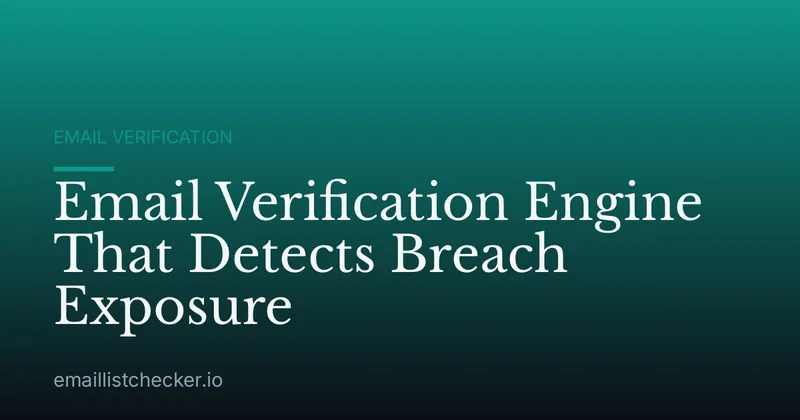 Email Verification Engine That Detects Breach Exposure