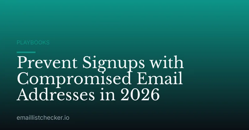 Prevent Signups with Compromised Email Addresses in 2026