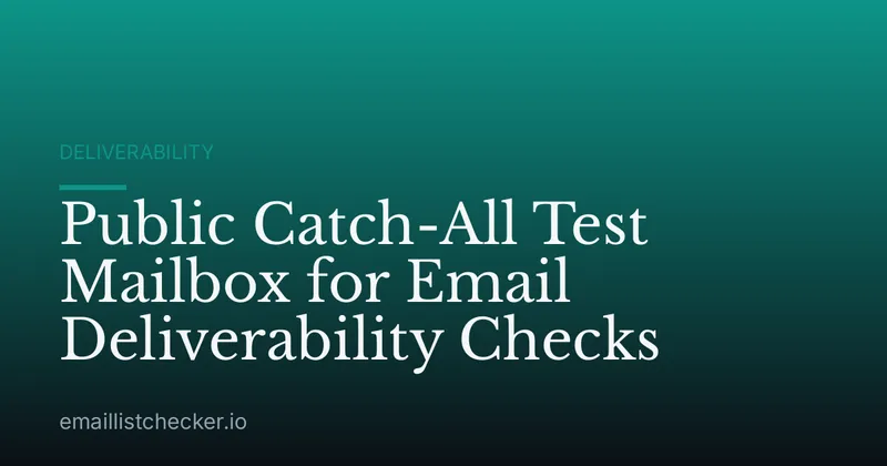 Public Catch-All Test Mailbox for Email Deliverability Checks
