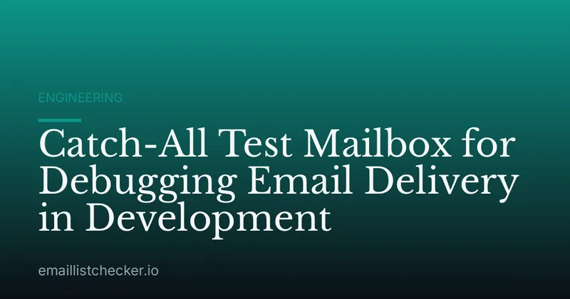 Catch-All Test Mailbox for Debugging Email Delivery in Development