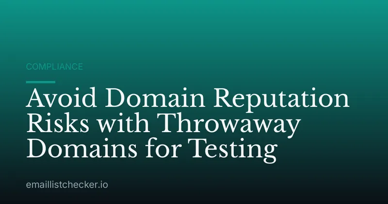 Avoid Domain Reputation Risks with Throwaway Domains for Testing