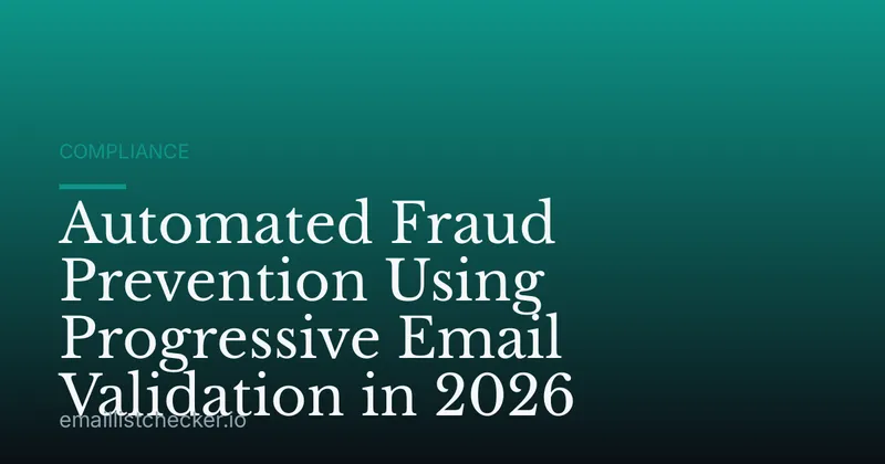 Automated Fraud Prevention Using Progressive Email Validation in 2026