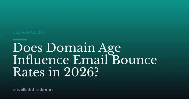 Does Domain Age Influence Email Bounce Rates in 2026?