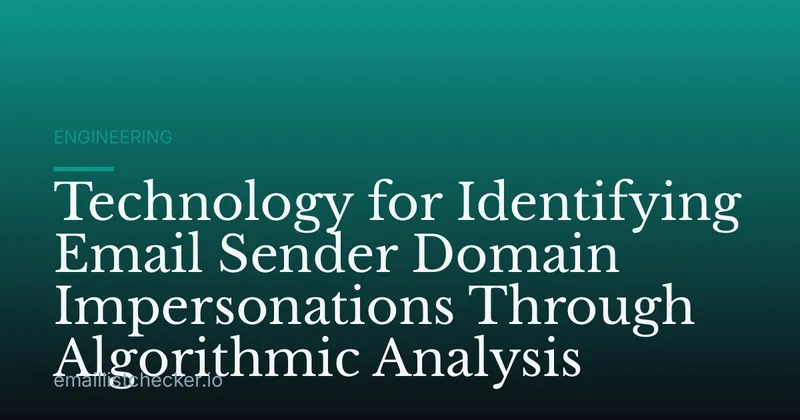 Technology for Identifying Email Sender Domain Impersonations Through Algorithmic Analysis