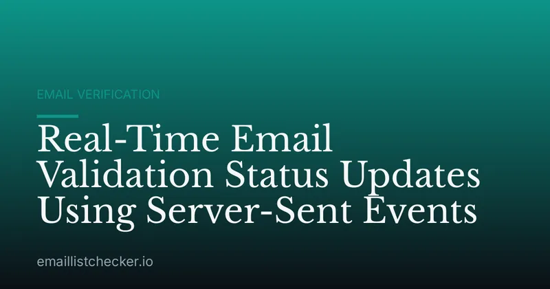 Real-Time Email Validation Status Updates Using Server-Sent Events