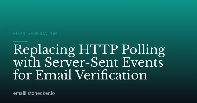 Replacing HTTP Polling with Server-Sent Events for Email Verification