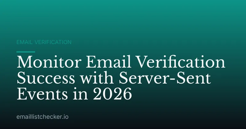Monitor Email Verification Success with Server-Sent Events in 2026